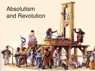 Absolutism and Revolution