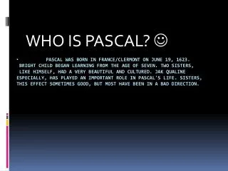 WHO IS PASCAL? ?