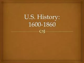 U.S. History: 1600-1860