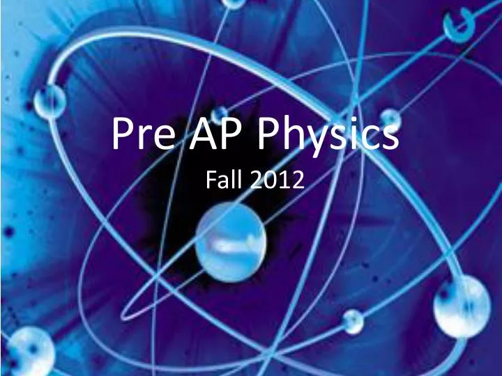 pre ap physics fall 2012