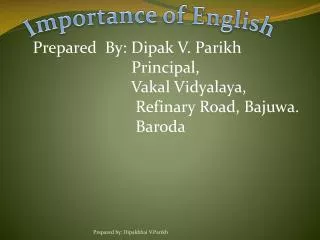 Prepared By: Dipak V. Parikh Principal,