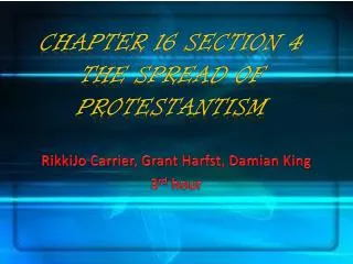 Chapter 16 Section 4 The Spread of Protestantism