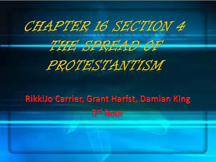 chapter 16 section 4 the spread of protestantism