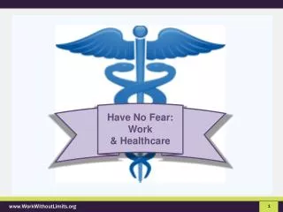 Have No Fear: Work &amp; Healthcare
