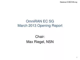 OmniRAN EC SG March 2013 Opening Report