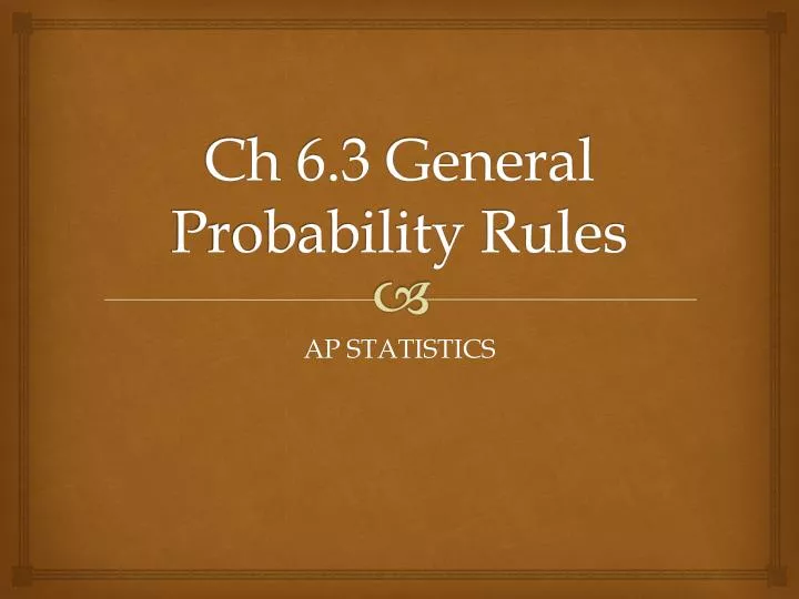 ch 6 3 general probability rules