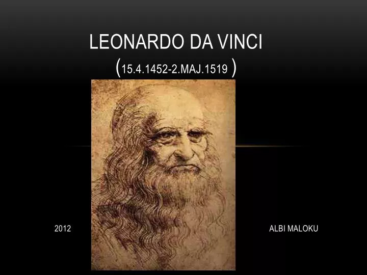 leonardo da vinci 15 4 1452 2 maj 1519