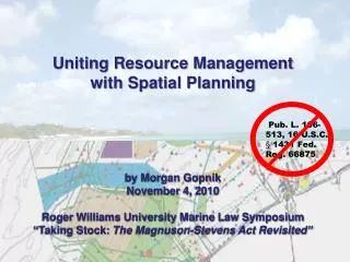 Uniting Resource Management with Spatial Planning by Morgan Gopnik November 4, 2010