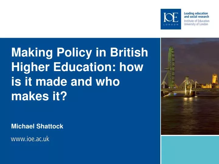making policy in british higher education how is it made and who makes it