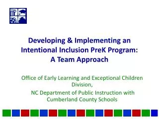 Developing &amp; Implementing an Intentional Inclusion PreK Program: A Team Approach