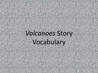 Volcanoes Story Vocabulary