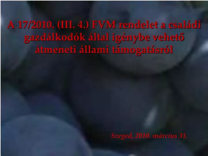 a 17 2010 iii 4 fvm rendelet a csal di gazd lkod k ltal ig nybe vehet tmeneti llami t mogat sr l