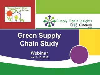 Green Supply Chain Study Webinar March 15, 2013