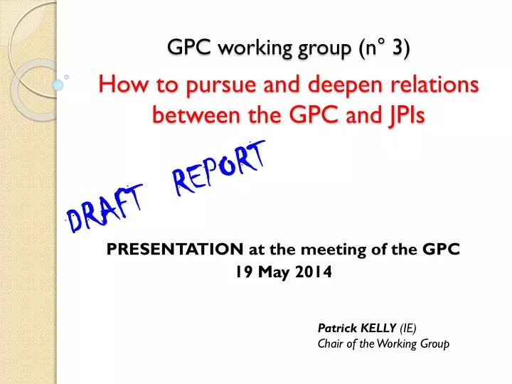 gpc working group n 3 how to pursue and deepen relations between the gpc and jpis