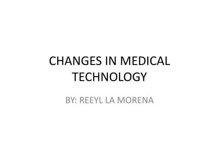 changes in medical technology