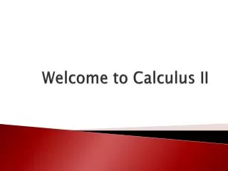 Welcome to Calculus II