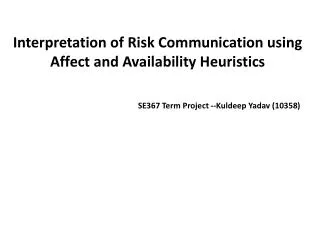 Interpretation of Risk Communication using Affect and Availability Heuristics
