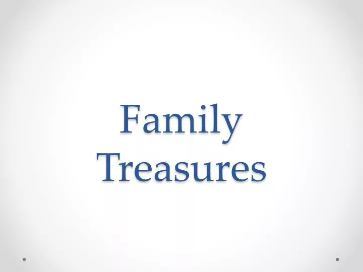 family treasures