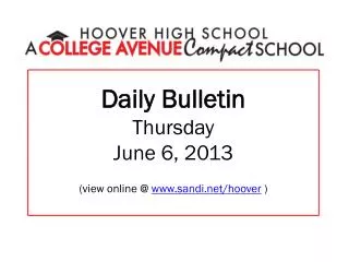 Daily Bulletin Thursday June 6, 2013 (view online @ sandi/hoover )