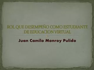 rol que desempe o como estudiante de educacion virtual