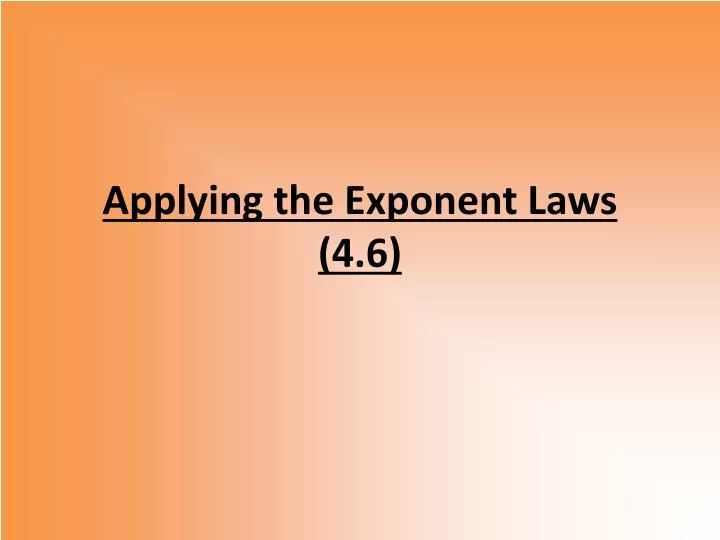 applying the exponent laws 4 6