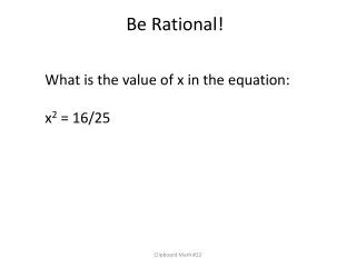 Be Rational!