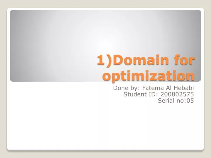 1 domain for optimization