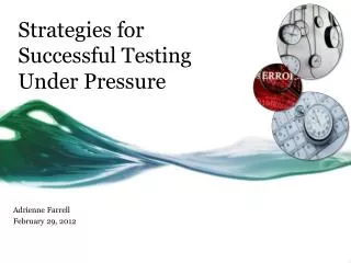 Strategies for Successful Testing Under Pressure