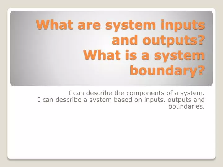 what are system inputs and outputs what is a system boundary