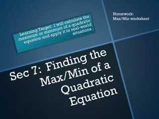 Sec 7: Finding the Max/Min of a Quadratic Equation