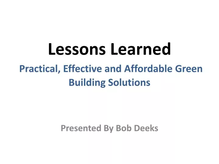lessons learned practical e ffective and affordable green building solutions
