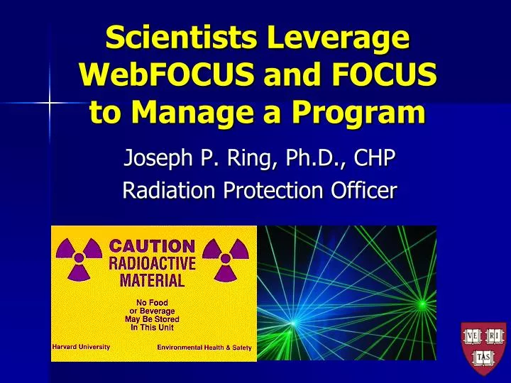 scientists leverage webfocus and focus to manage a program