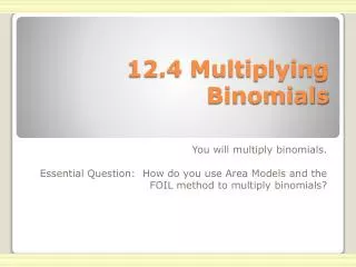 12.4 Multiplying Binomials