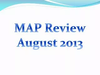 MAP Review August 2013