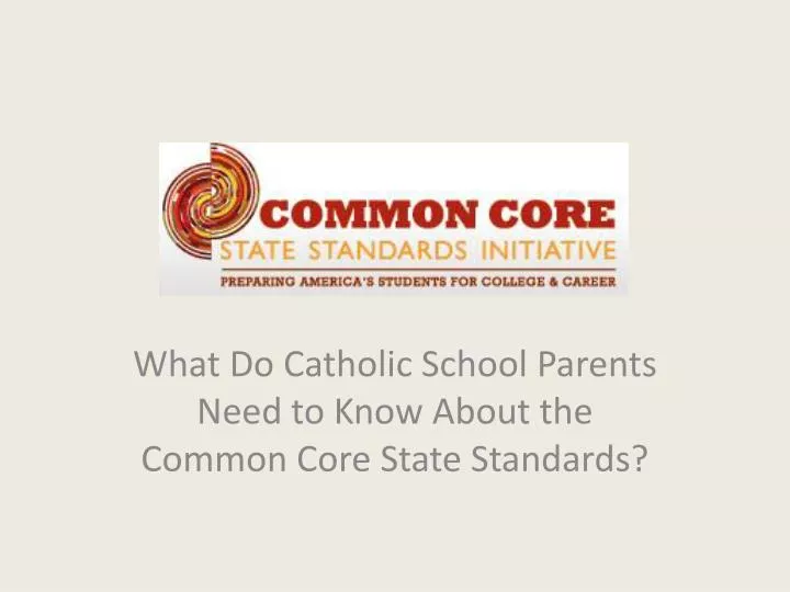 what do catholic school parents need to know about the common core state standards