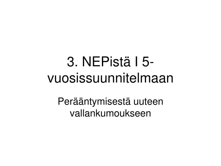 3 nepist i 5 vuosissuunnitelmaan