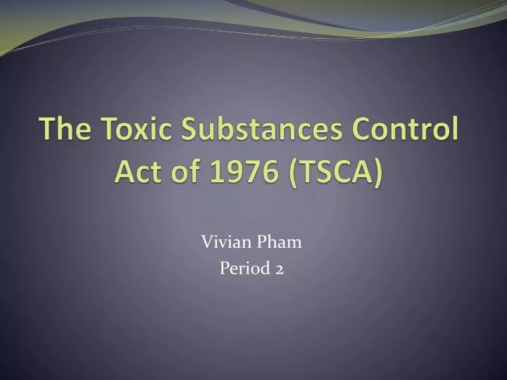the toxic substances control act of 1976 tsca