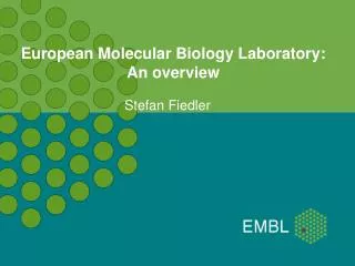 European Molecular Biology Laboratory: An overview