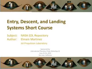 Sponsored by International Planetary Probe Workshop 10 June 15-16, 2013 San Jose, California