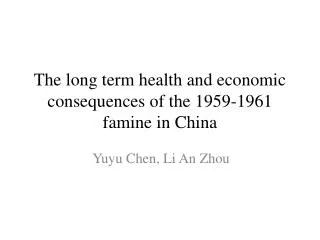 The long term health and economic consequences of the 1959-1961 famine in China