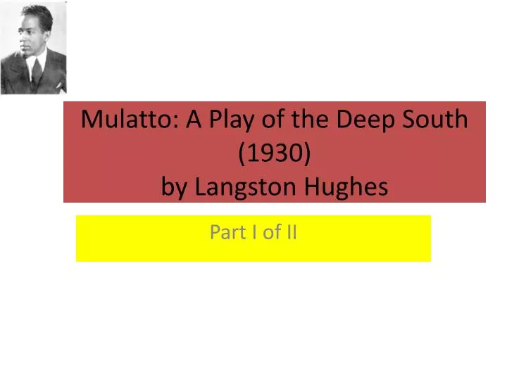 mulatto a play of the deep south 1930 by langston hughes