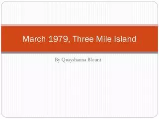 March 1979, Three Mile Island