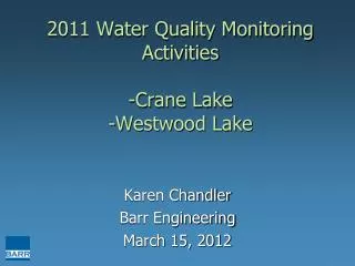 2011 Water Quality Monitoring Activities -Crane Lake -Westwood Lake