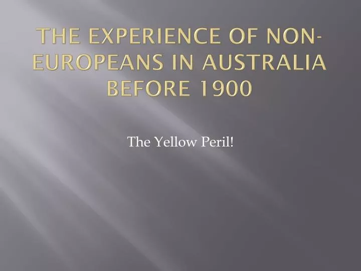 the experience of non europeans in australia before 1900