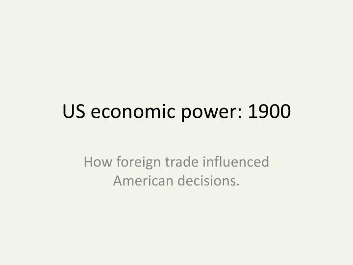 us economic power 1900