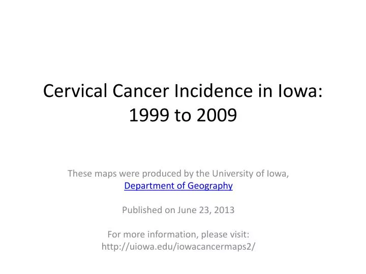 cervical cancer incidence in iowa 1999 to 2009