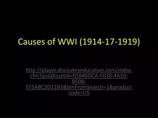 Causes of WWI (1914-17-1919)