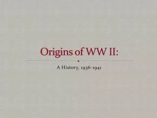 Origins of WW II:
