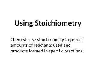 Using Stoichiometry