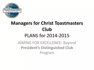 Managers for Christ Toastmasters Club PLANS for 2014-2015